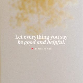 Let everything you Say be Good and Helpful