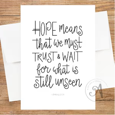 Hope means that we must trust and wait for what is still unseen