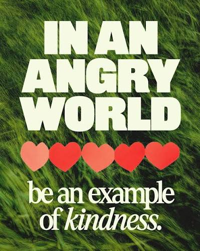 In An Angry World, Be An Example Of Kindness