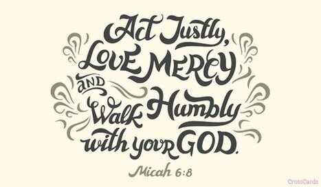 Act Justly, Love Mercy and Walk Humbly with you God